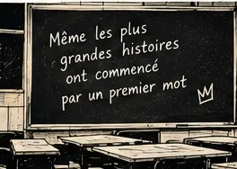 Illustration au trait d’un tableau noir portant la phrase « même les plus grandes histoires ont commencé par un premier mot »